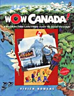 Cover of book,  WOW, CANADA!: EXPLORING THIS LAND FROM COAST TO COAST TO COAST