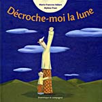 Cover of book, DÉCROCHE-MOI LA LUNE