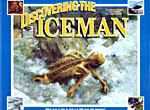 DISCOVERING THE ICEMAN: WHAT WAS IT LIKE TO FIND A 5,300-YEAR- OLD MUMMY?