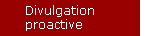 Divulgation proactive