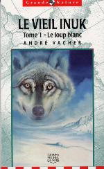 Image de la couverture : Le Vieil Inuk : Tome 1 - Le Loup blanc