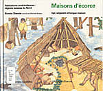 Maisons d'écorce: tipi, wigwam et longue maison: habitations amérindiennes: régions boisées du Nord