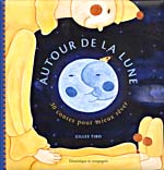 Cover of book, AUTOUR DE LA LUNE : 30 CONTES POUR MIEUX RÊVER